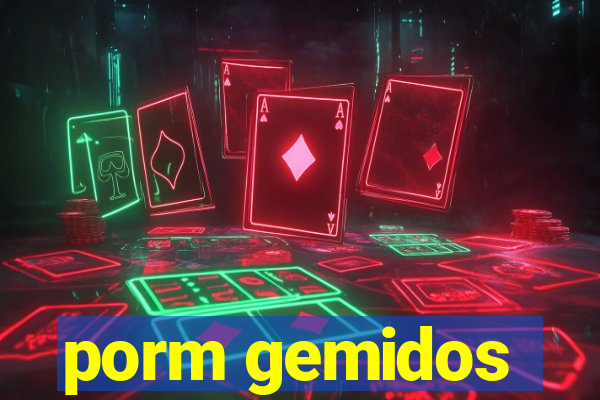 porm gemidos